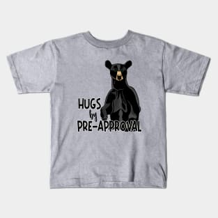 Hugs by Pre-approval Kids T-Shirt